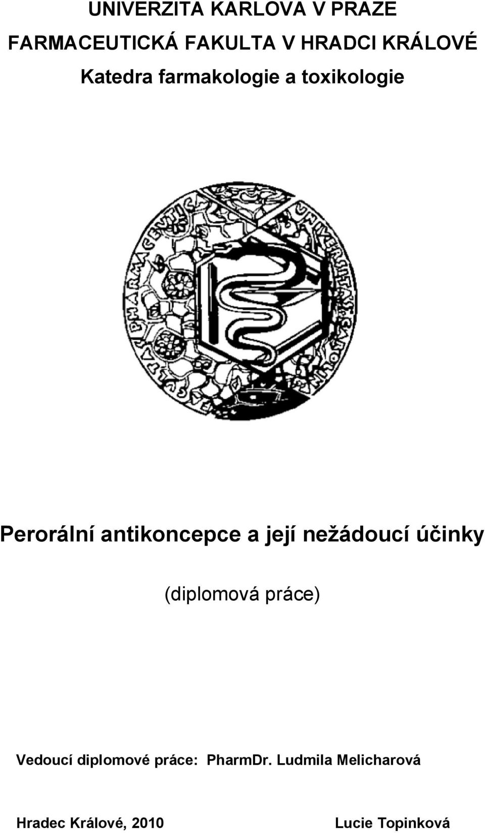 antikoncepce a její nežádoucí účinky (diplomová práce) Vedoucí