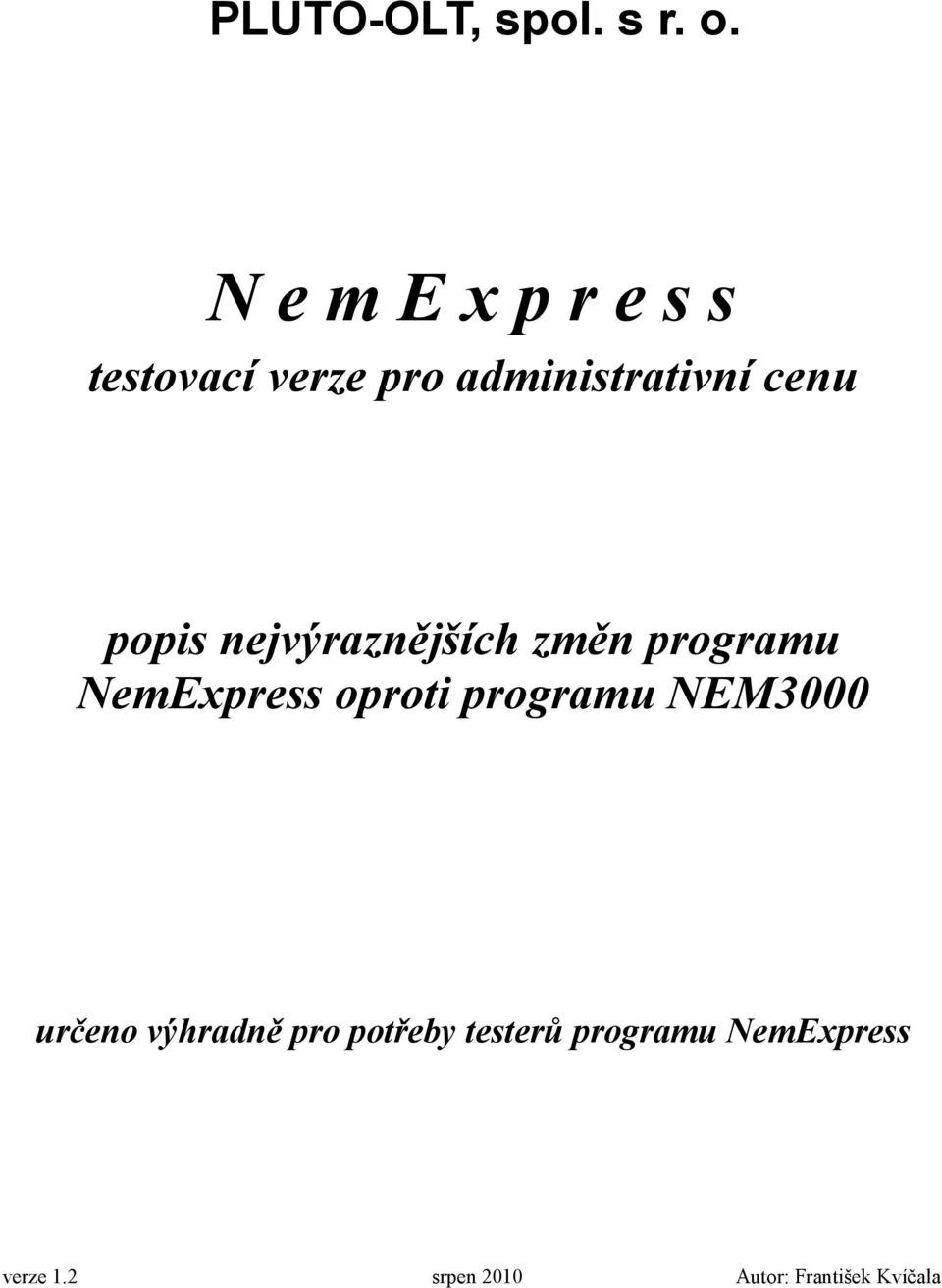 nejvýraznějších změn programu NemExpress oproti programu