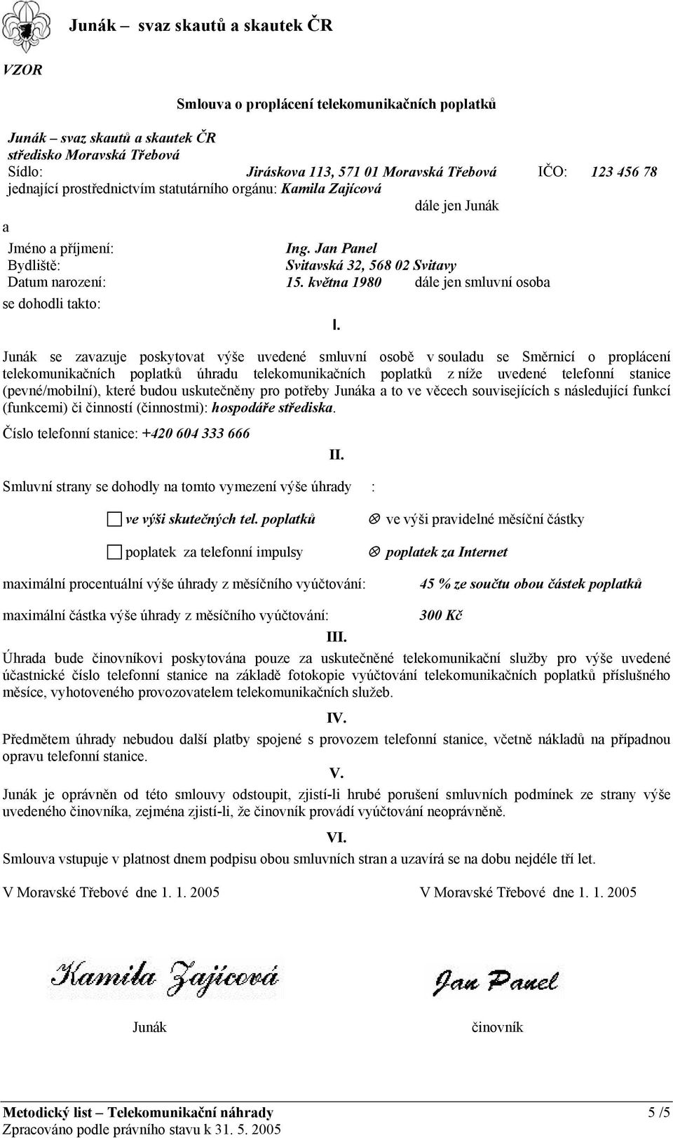 května 1980 dále jen smluvní osoba se dohodli takto: I.