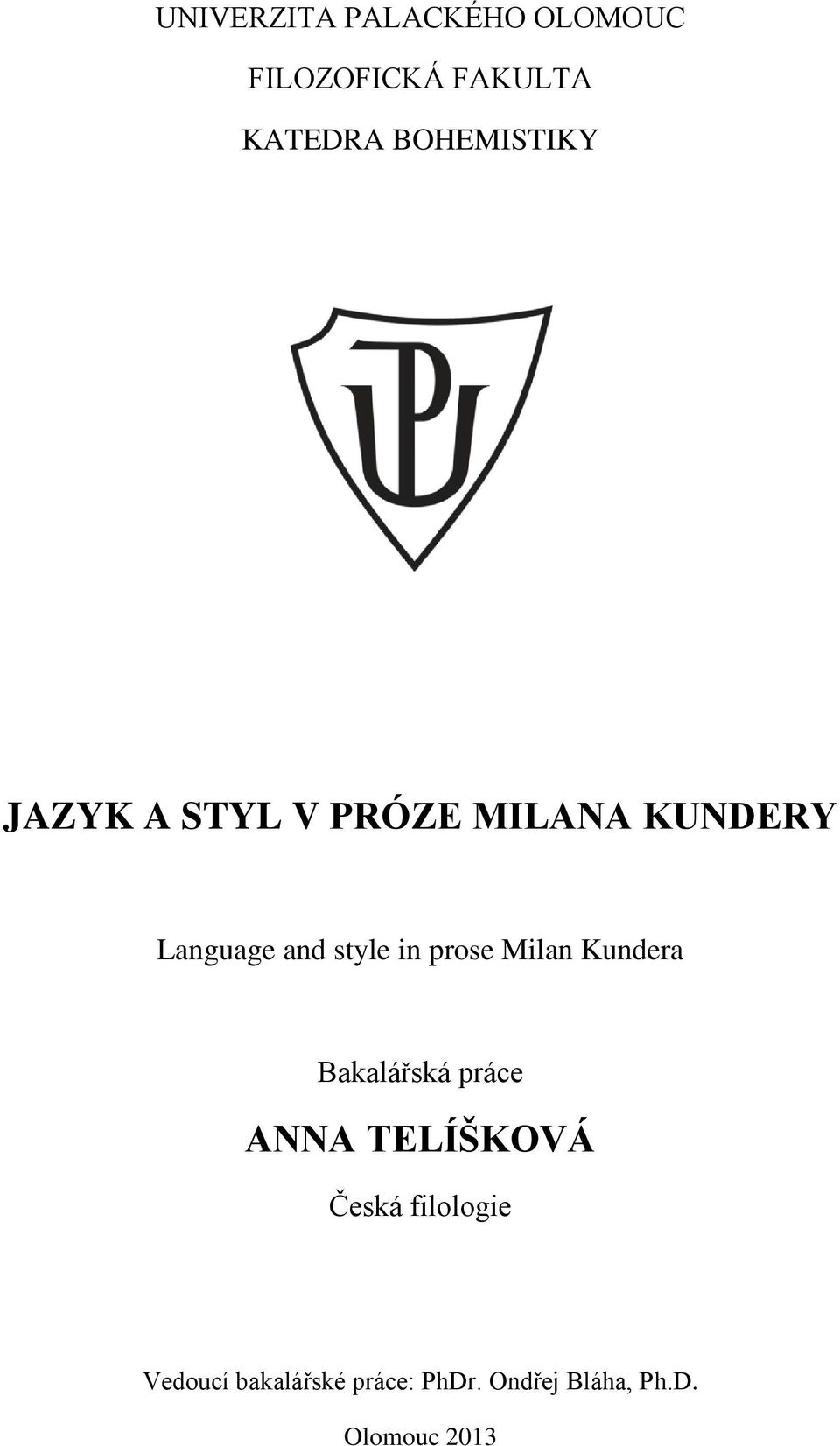 style in prose Milan Kundera Bakalářská práce ANNA TELÍŠKOVÁ