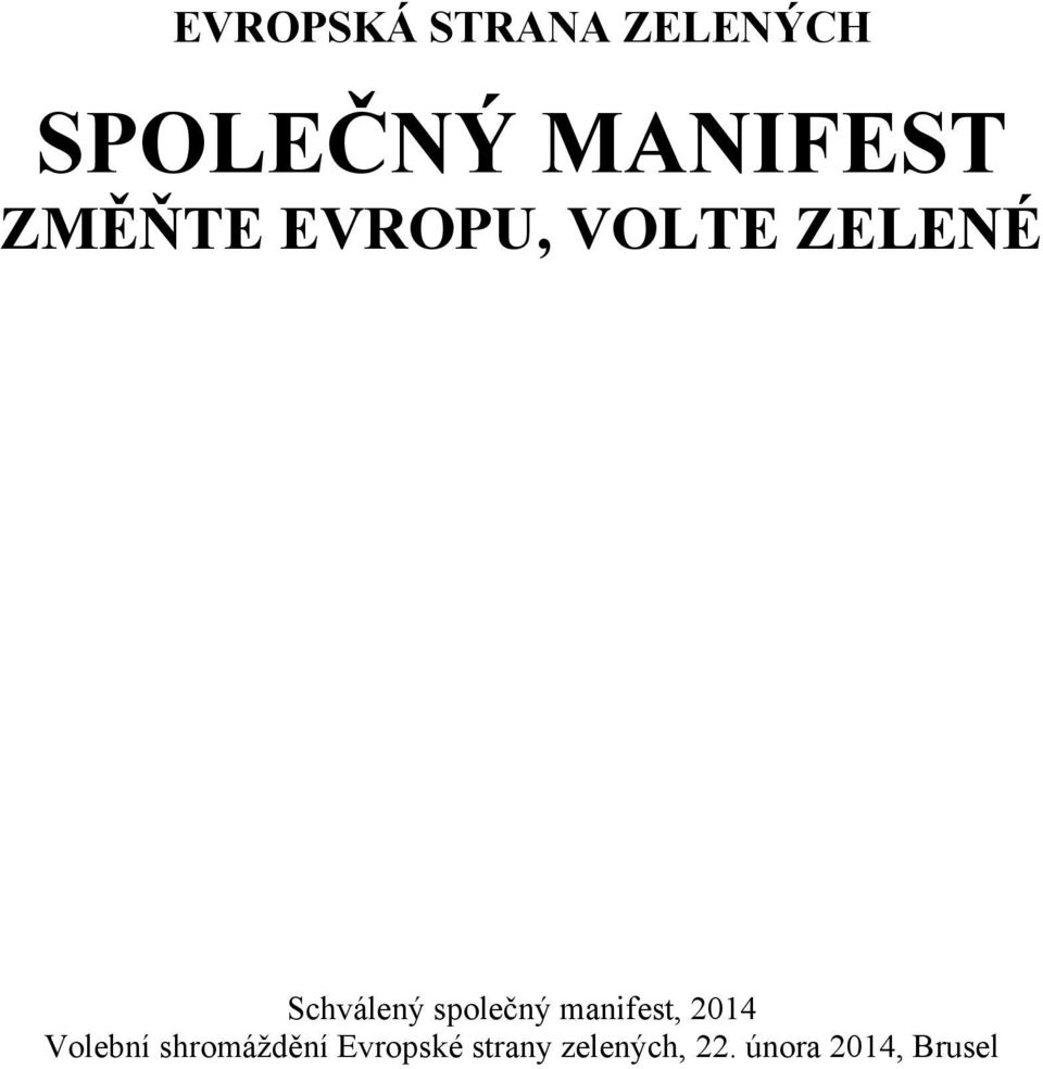 společný manifest, 2014 Volební shromáždění