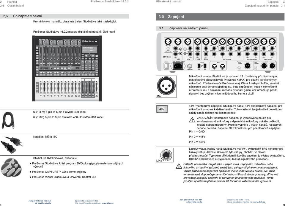 1 Zapojení na zadním panelu 100-240 VAC 50-60Hz On Mikrofonní vstupy.