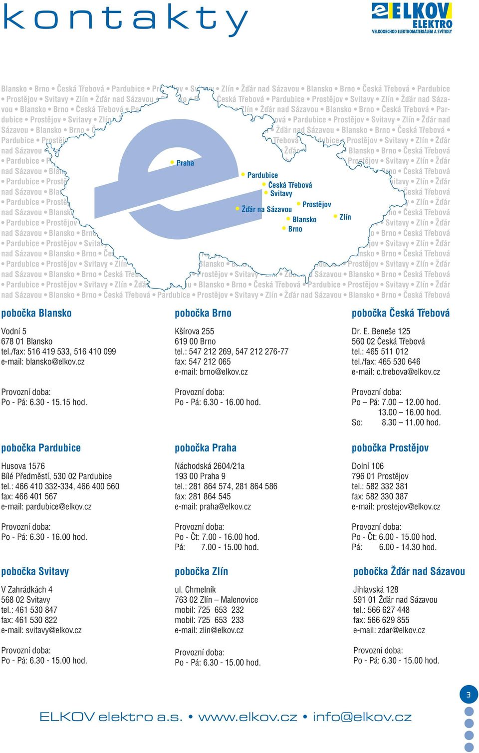 Sázavou Blansko Brno âeská Tfiebová  Sázavou Blansko Brno âeská Tfiebová  Sázavou Praha Blansko Brno âeská Tfiebová Pardubice Prostûjov Svitavy Zlín Îìár nad Sázavou Blansko Brno âeská Tfiebová