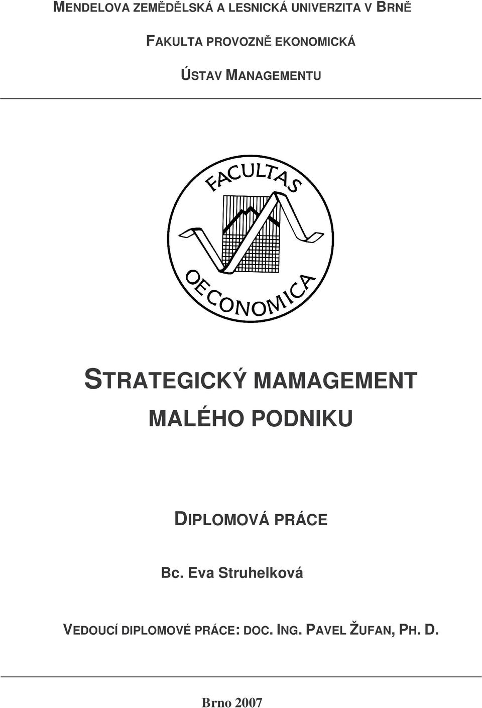 MAMAGEMENT MALÉHO PODNIKU DIPLOMOVÁ PRÁCE Bc.