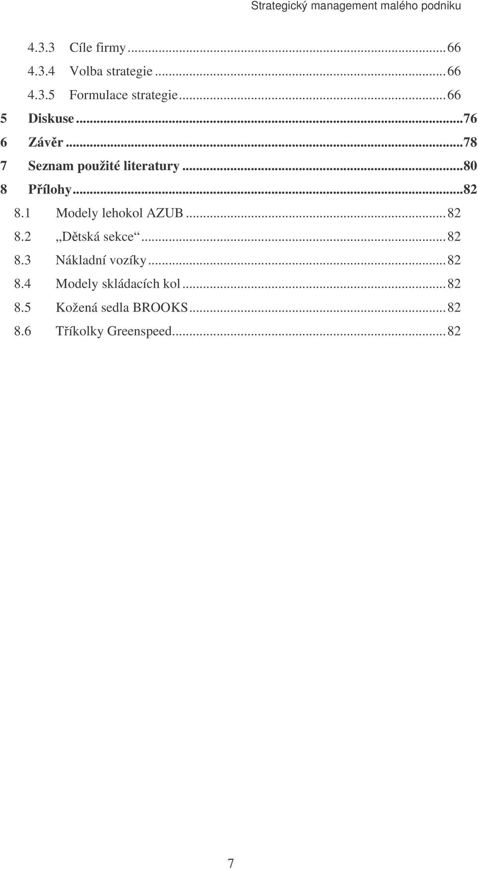 1 Modely lehokol AZUB...82 8.2 Dtská sekce...82 8.3 Nákladní vozíky...82 8.4 Modely skládacích kol.