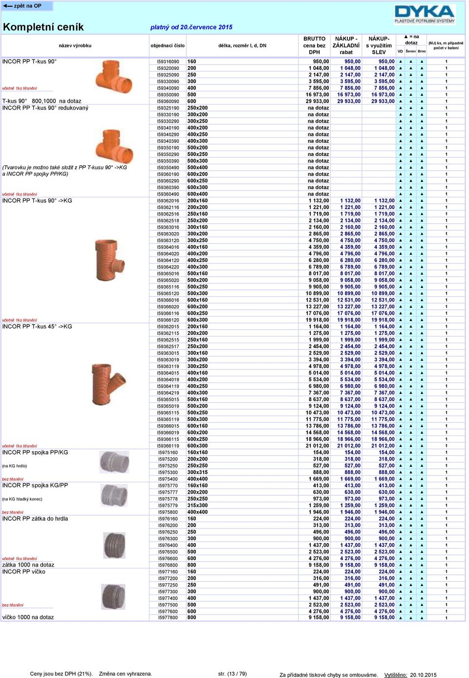 I59325190 250x200 na 1 I59330190 300x200 na 1 I59330290 300x250 na 1 I59340190 400x200 na 1 I59340290 400x250 na 1 I59340390 400x300 na 1 I59350190 500x200 na 1 I59350290 500x250 na 1 I59350390