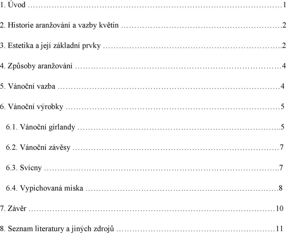 Vánoční vazba 4 6. Vánoční výrobky 5 6.1. Vánoční girlandy..5 6.2.