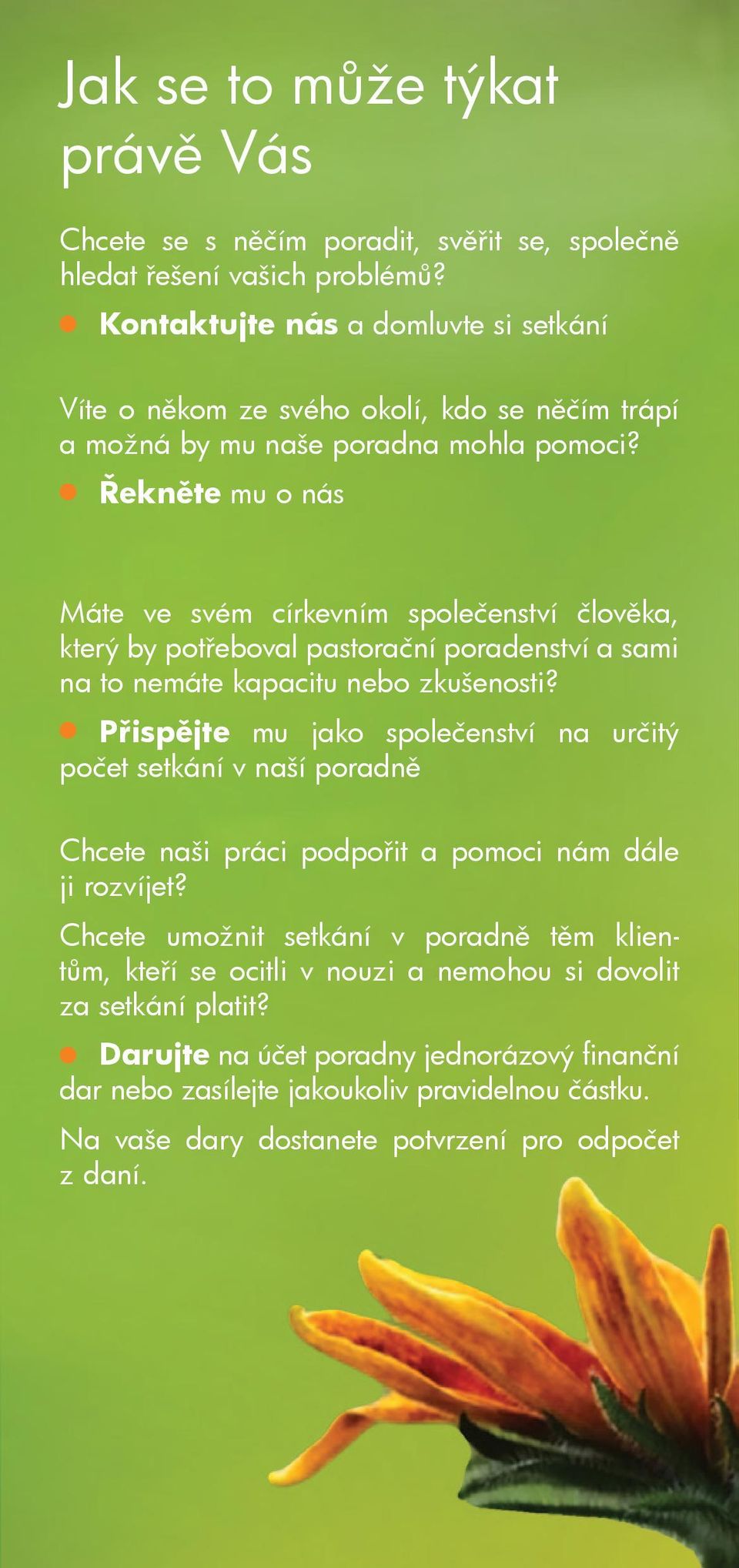 Řekněte mu o nás Máte ve svém církevním společenství člověka, který by potřeboval pastorační poradenství a sami na to nemáte kapacitu nebo zkušenosti?