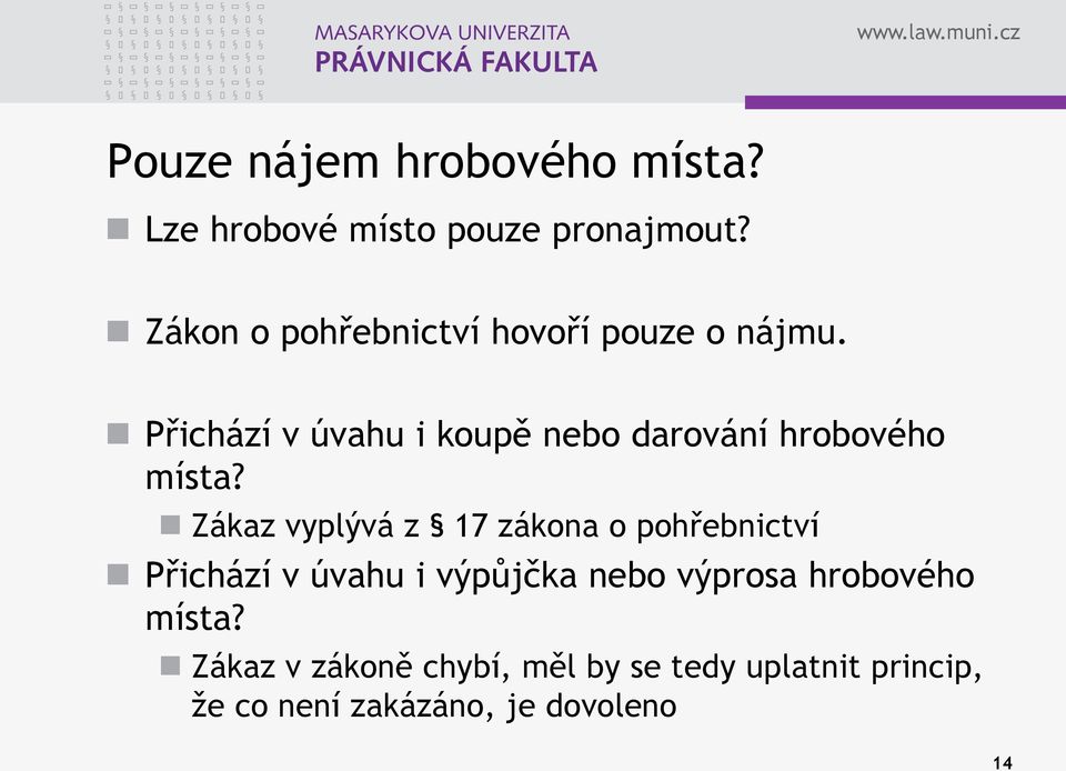 Přichází v úvahu i koupě nebo darování hrobového místa?