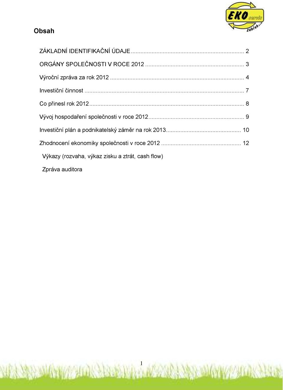 .. 8 Vývoj hospodaření společnosti v roce 2012.