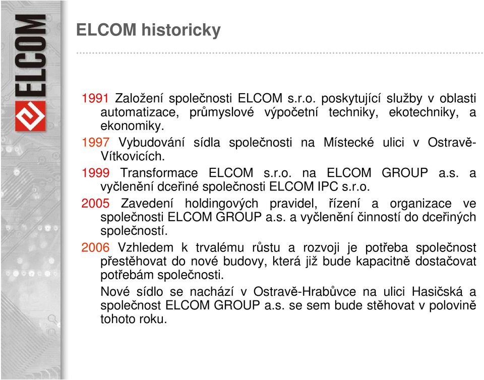 s. a vyčleněníčinností do dceřiných společností.