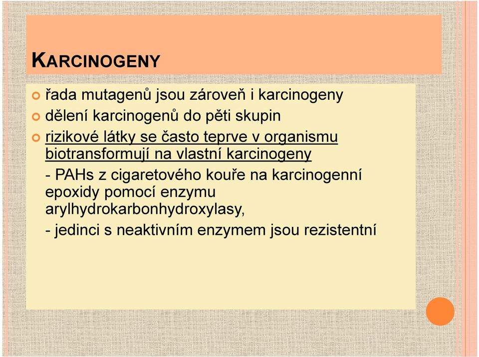 vlastní karcinogeny - PAHs z cigaretového kouře na karcinogenní epoxidy