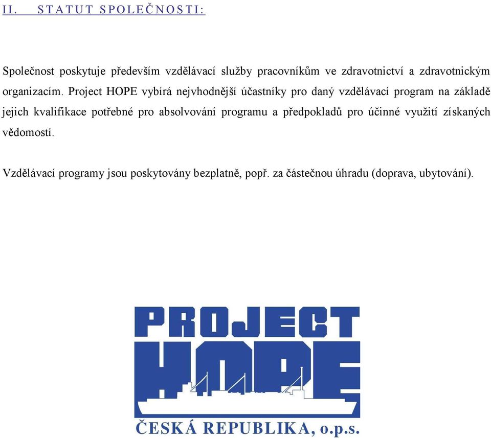 Project HOPE vybírá nejvhodnější účastníky pro daný vzdělávací program na základě jejich kvalifikace