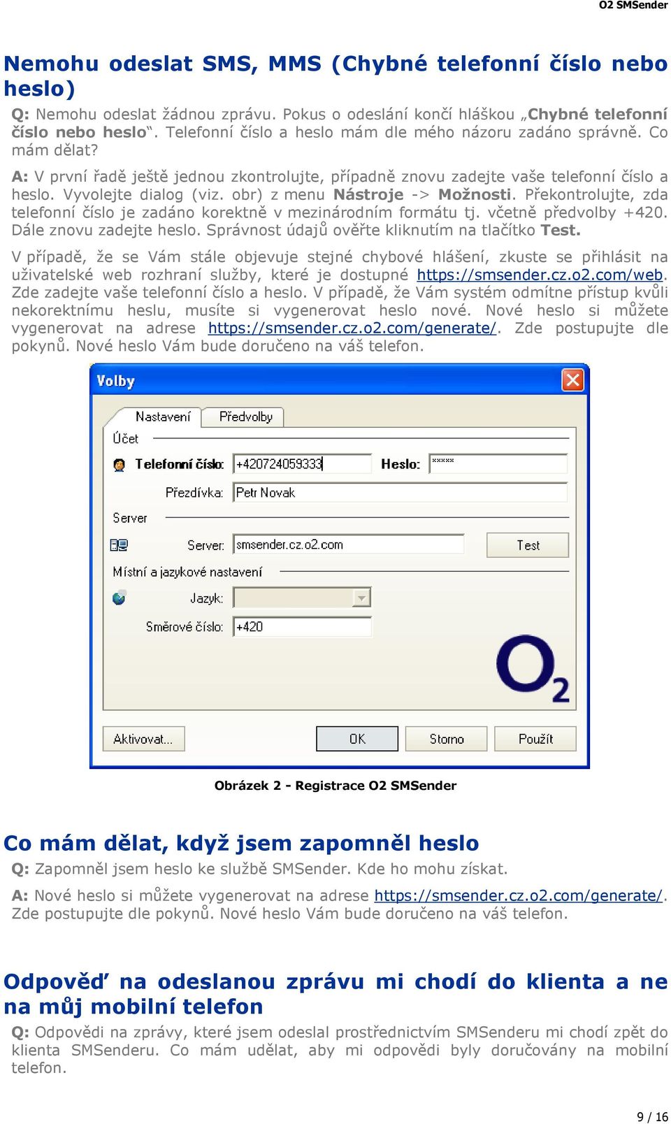 obr) z menu Nástroje -> Možnosti. Překontrolujte, zda telefonní číslo je zadáno korektně v mezinárodním formátu tj. včetně předvolby +420. Dále znovu zadejte heslo.