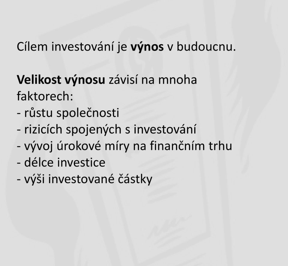 společnosti - rizicích spojených s investování - vývoj