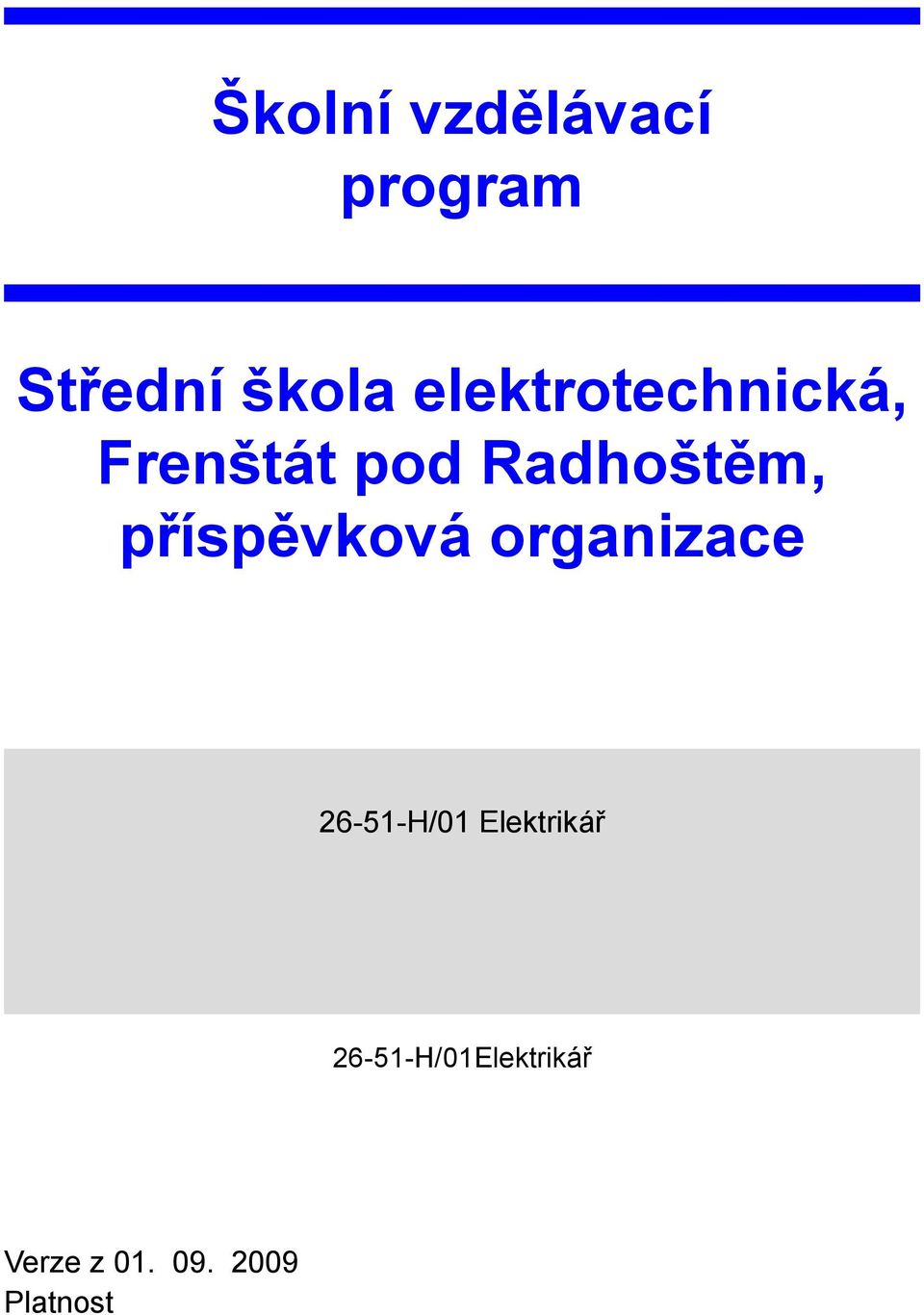 příspěvková organizace 26-51-H/01 Elektrikář