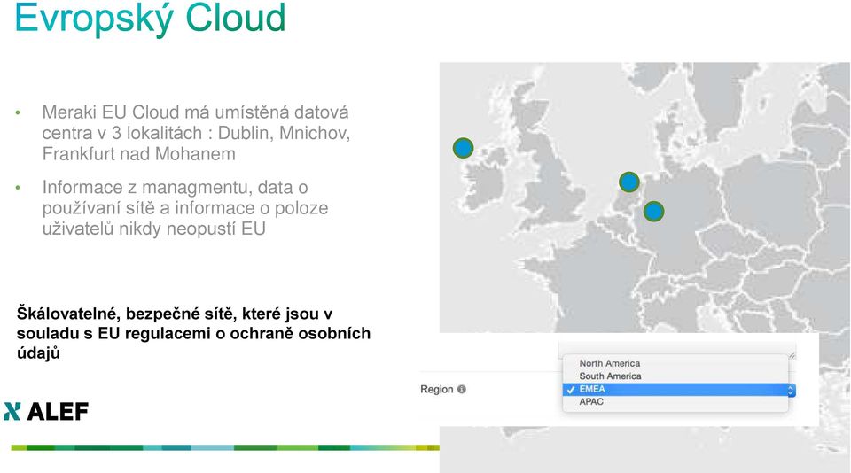 sítě a informace o poloze uživatelů nikdy neopustí EU Škálovatelné,