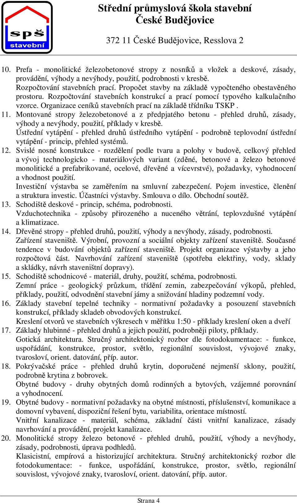 11. Montované stropy železobetonové a z p edpjatého betonu - p ehled druh, zásady, výhody a nevýhody, použití, p íklady v kresb.