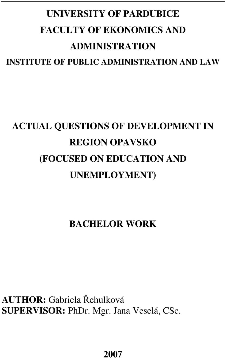 DEVELOPMENT IN REGION OPAVSKO (FOCUSED ON EDUCATION AND UNEMPLOYMENT)