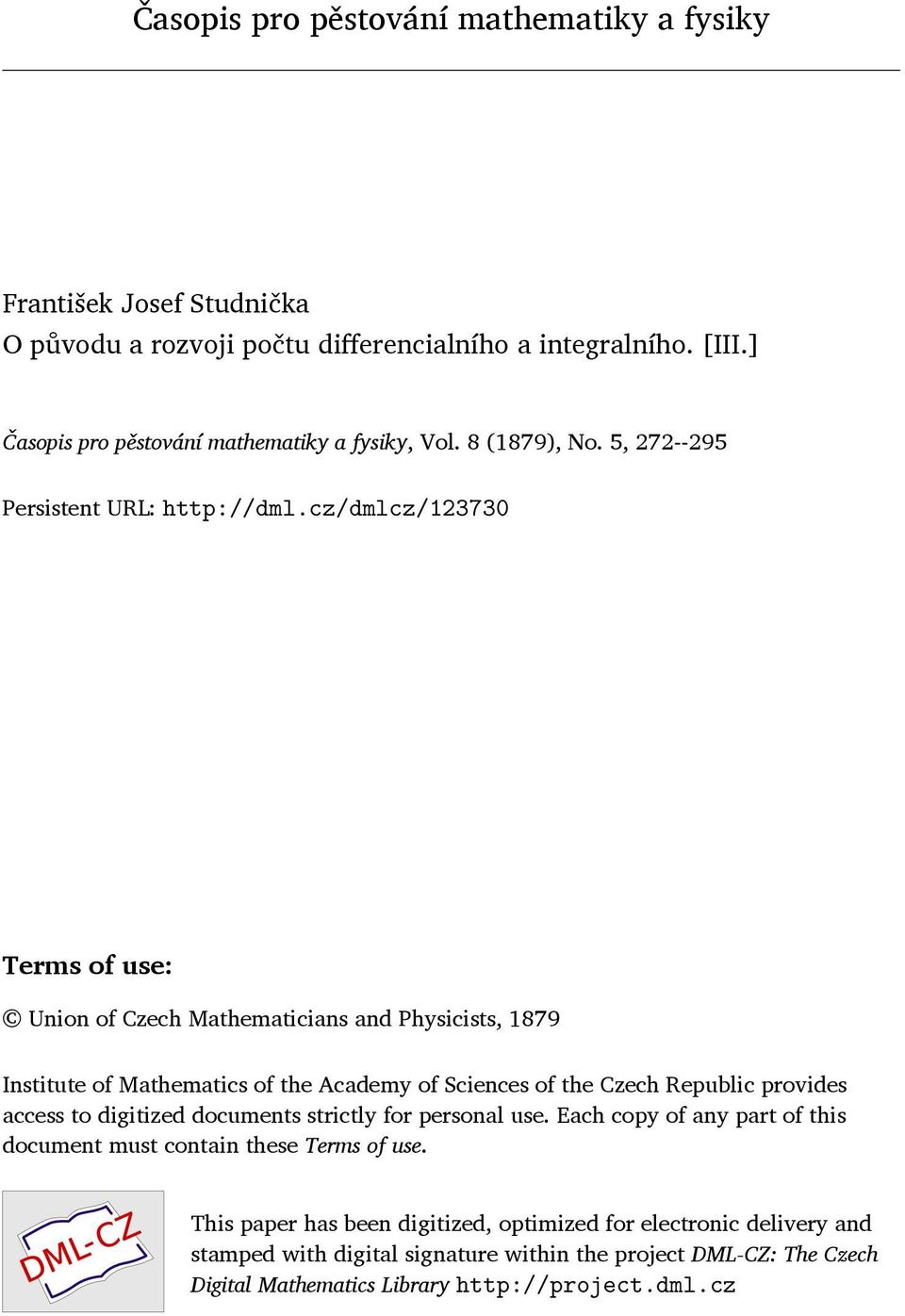 cz/dmlcz/123730 Terms of use: Union of Czech Mathematicians and Physicists, 1879 Institute of Mathematics of the Academy of Sciences of the Czech Republic provides access to