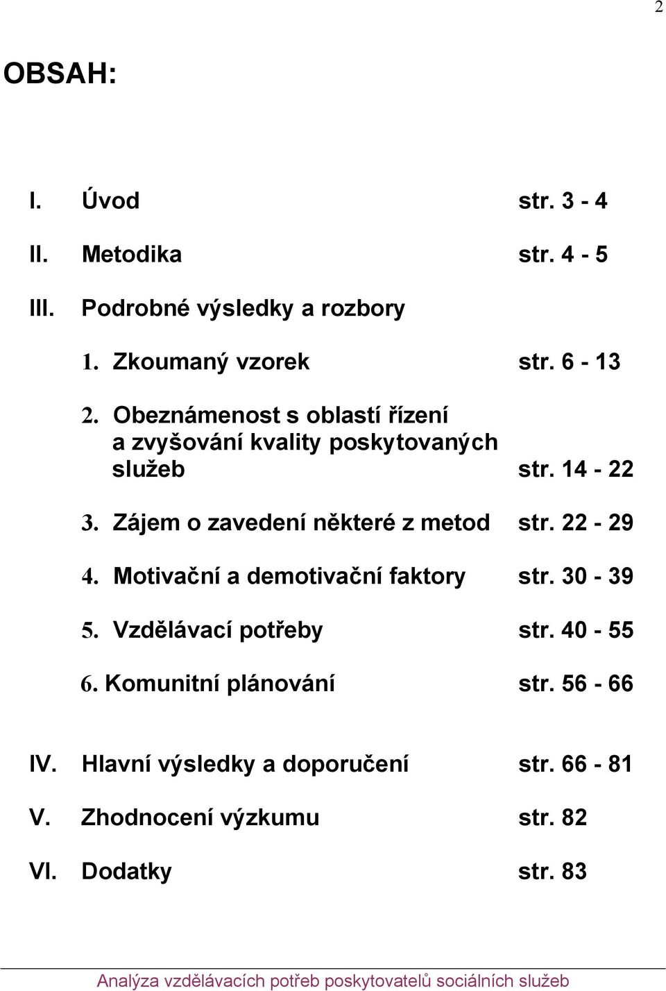 Zájem o zavedení některé z metod str. 22-29 4. Motivační a demotivační faktory str. 30-39 5.