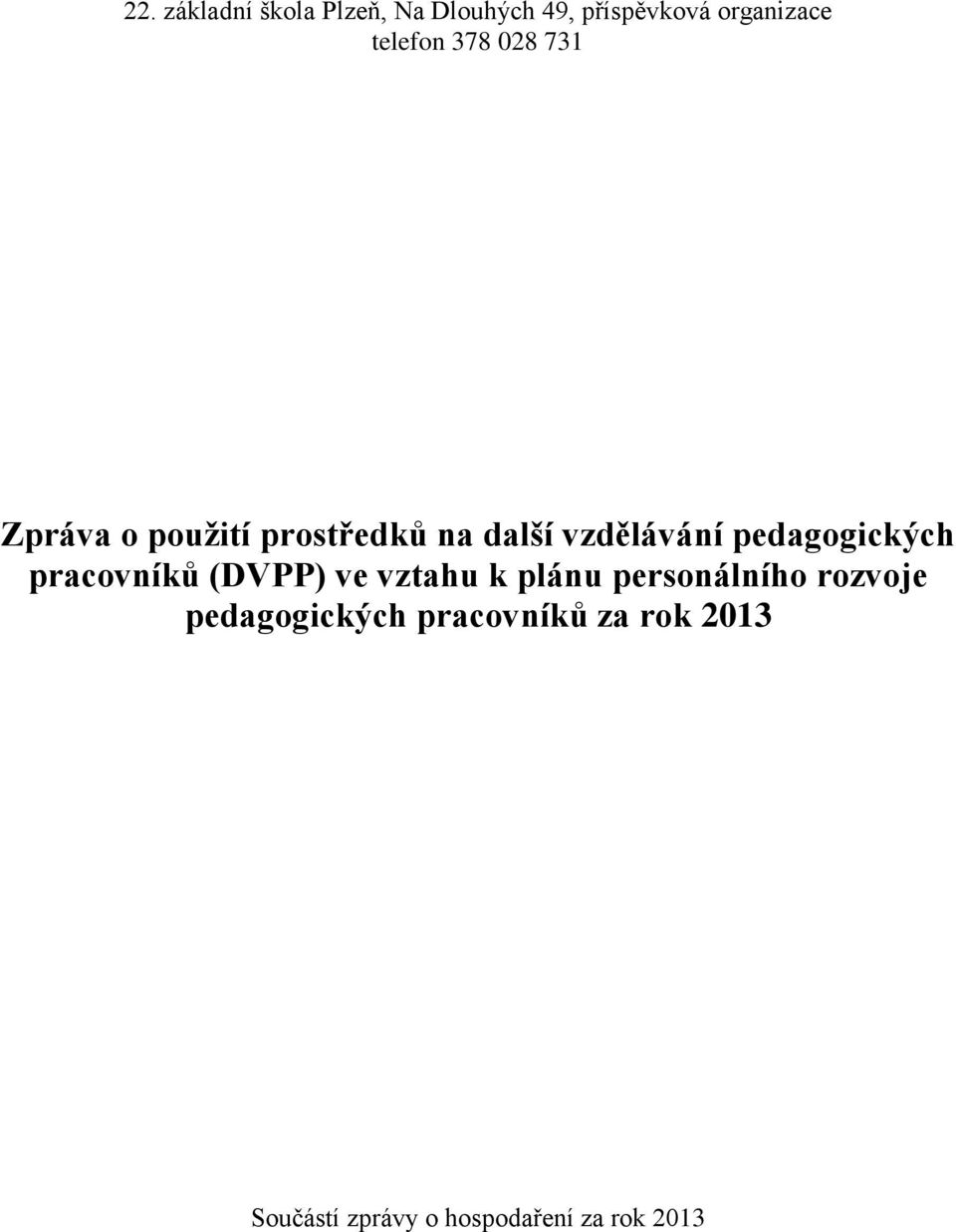 pedagogických pracovníků (DVPP) ve vztahu k plánu personálního rozvoje