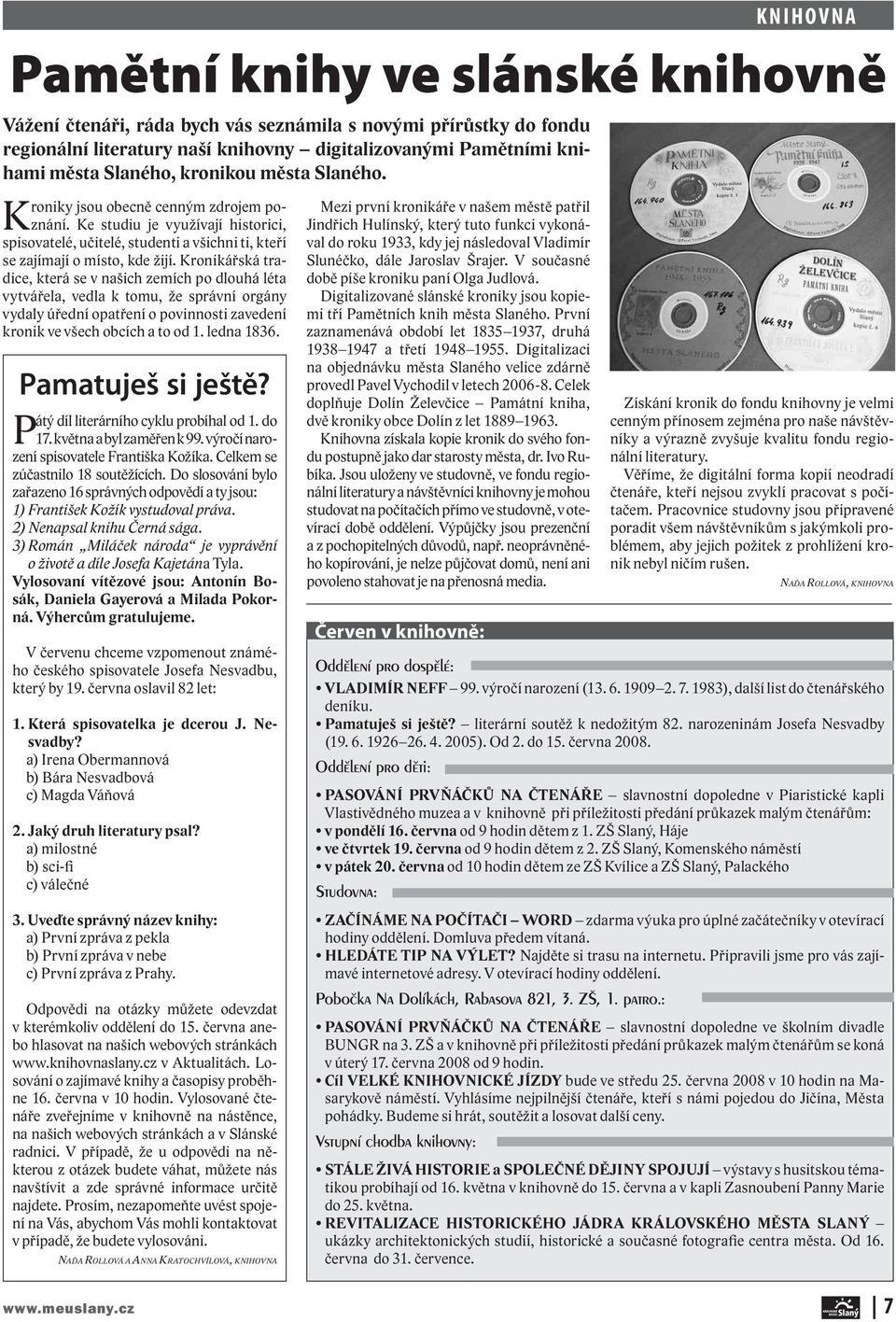 Pamatuješ si ještě? Pátý díl literárního cyklu probíhal od 1. do 17. kv tna a byl zam en k 99. výro í narození spisovatele Františka Kožíka. Celkem se zú astnilo 18 sout žících.