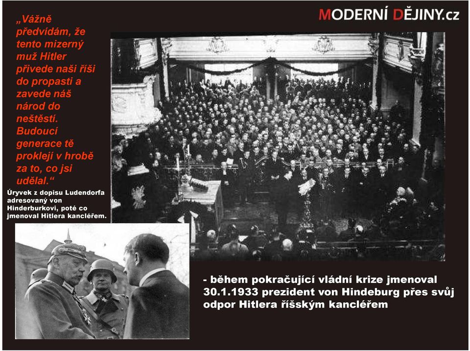 Úryvek z dopisu Ludendorfa adresovaný von Hinderburkovi, poté co jmenoval Hitlera kancléřem.