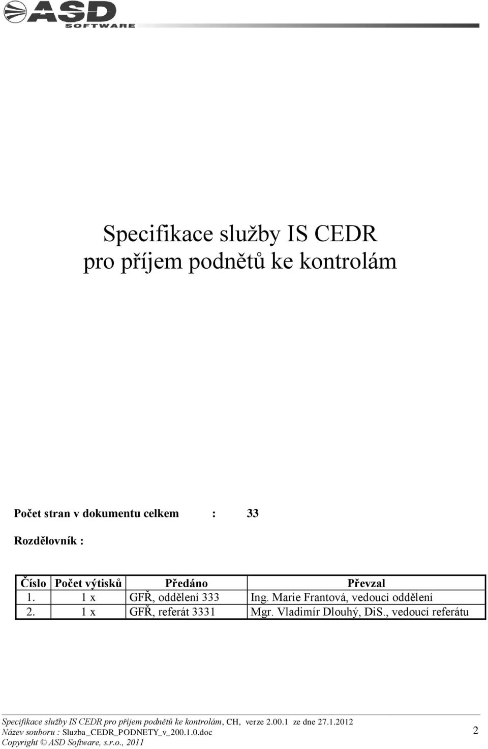 Předáno Převzal 1. 1 x GFŘ, oddělení 333 Ing.