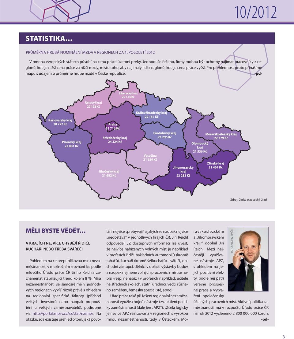 Pro přehlednost proto přinášíme mapu s údajem o průměrné hrubé mzdě v České republice.