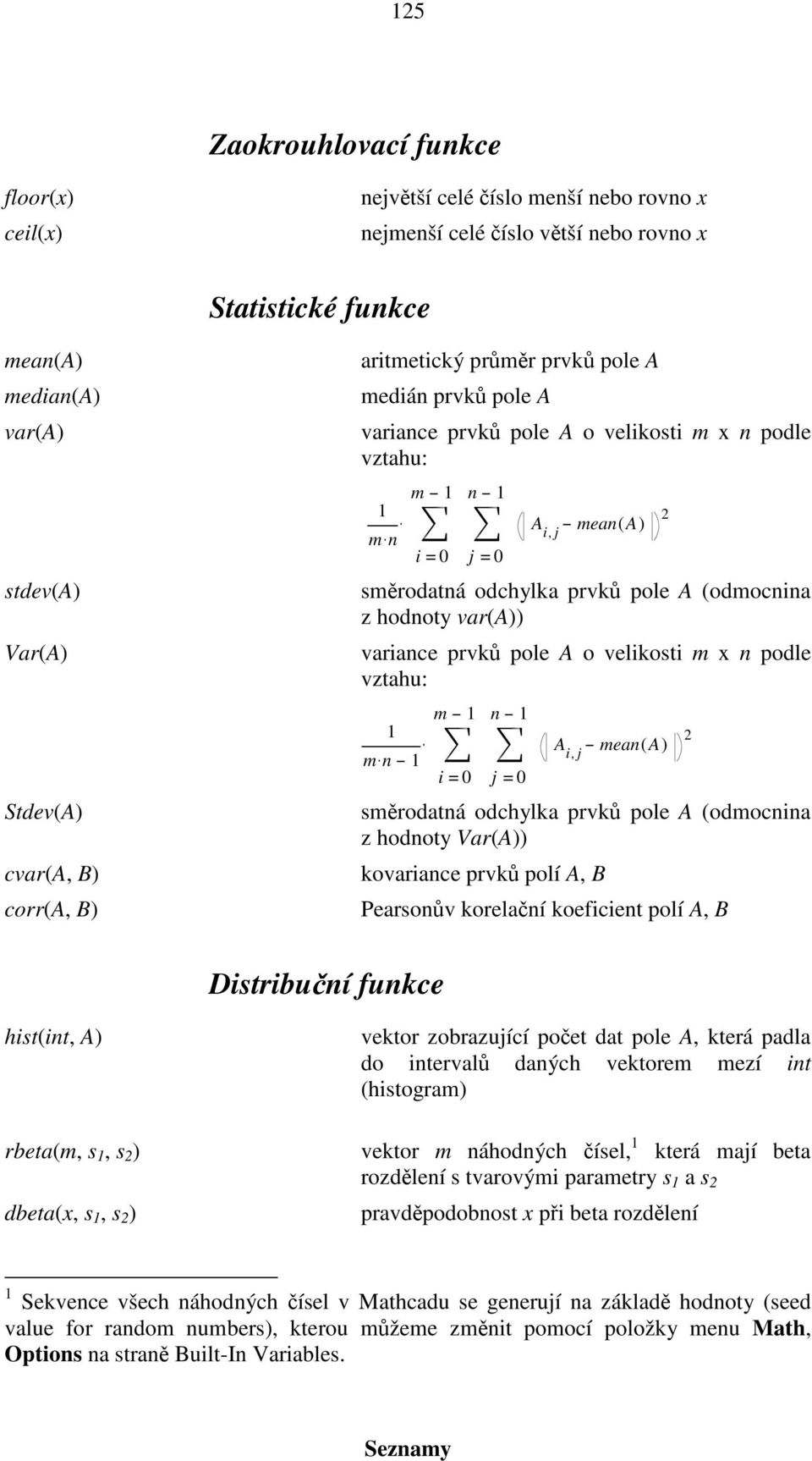 m n i = 0 j = 0 A i, j me