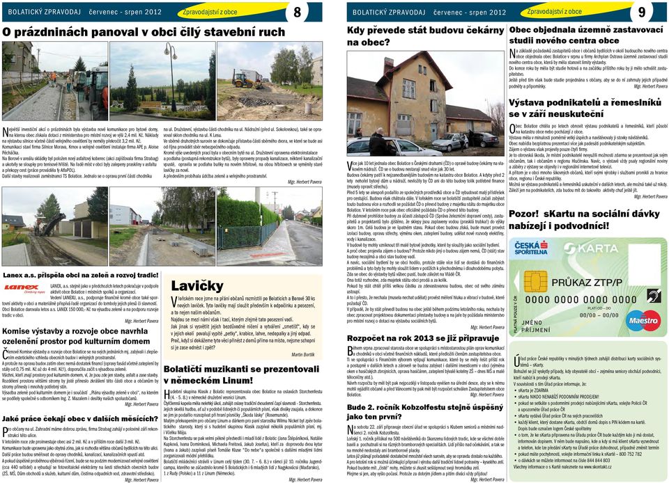 Archplan Ostrava územně zastavovací studii nového centra obce, která by měla stanovit limity výstavby.