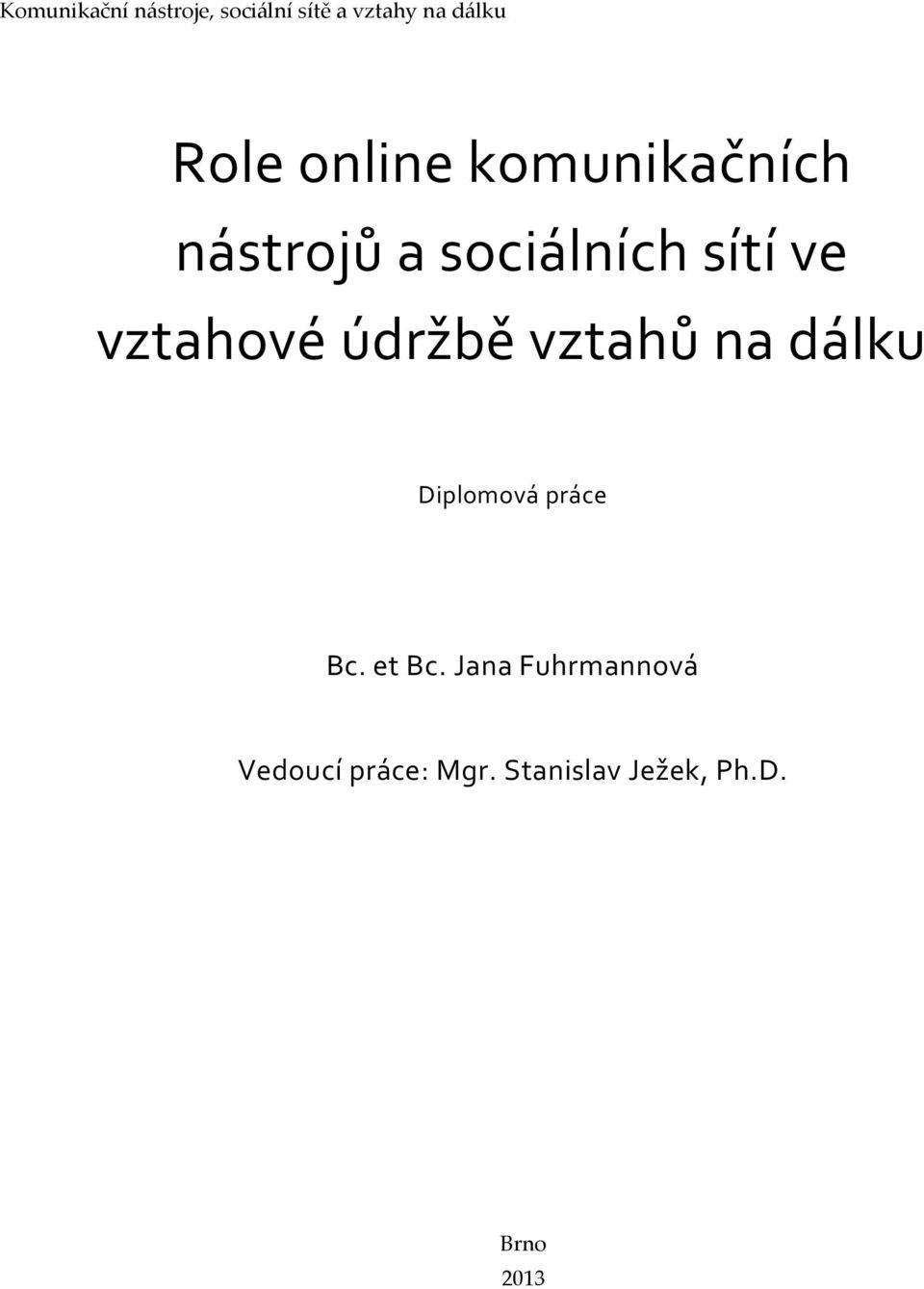 údržbě vztahů na dálku Diplomová práce Bc. et Bc.