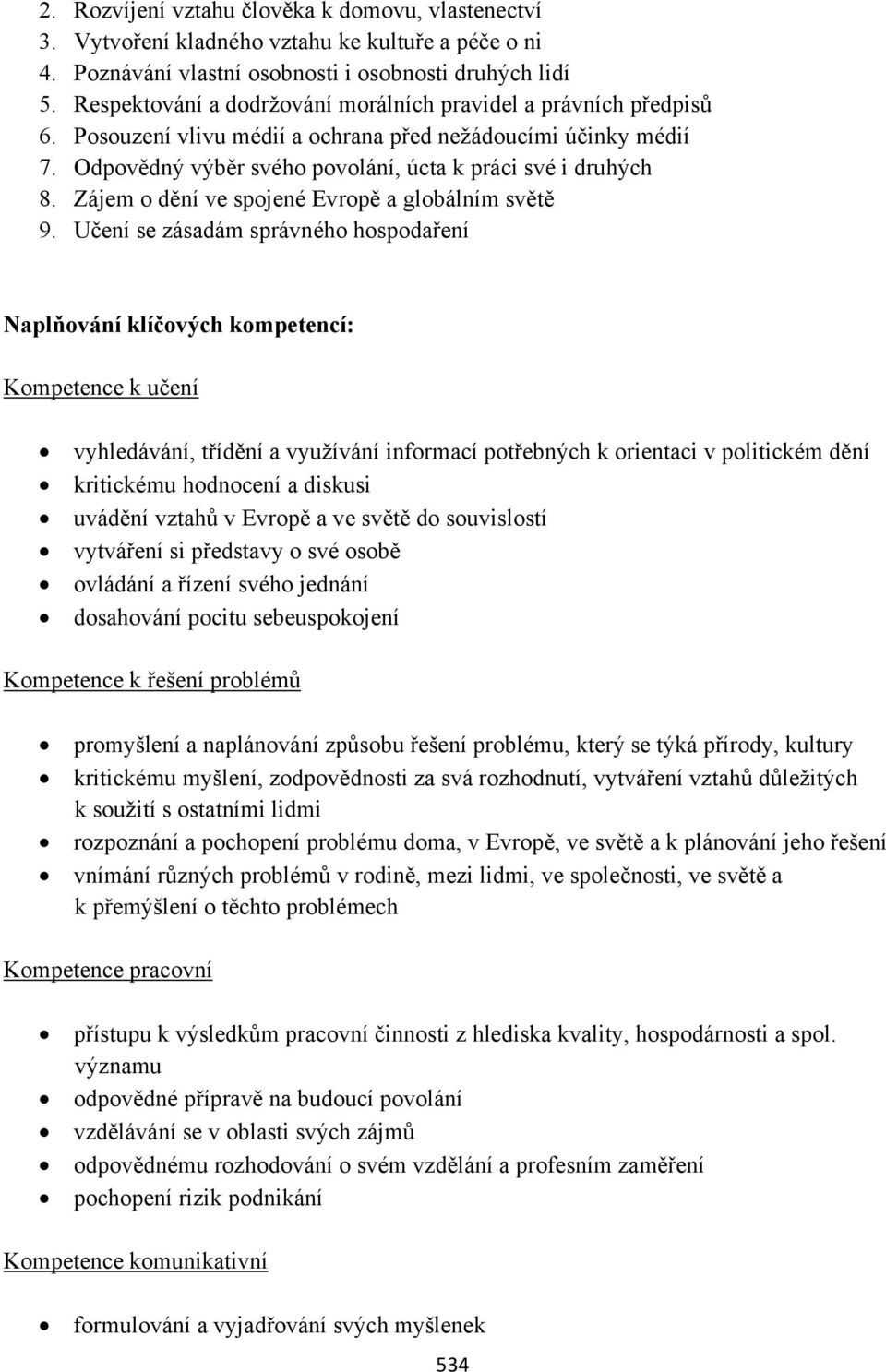 Zájem o dění ve spojené Evropě a globálním světě 9.