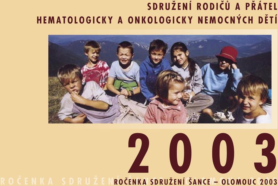 Í 2 0 0 3 R O Č E N K A S D R U Ž E NRÍ O ČŠE NA K A N