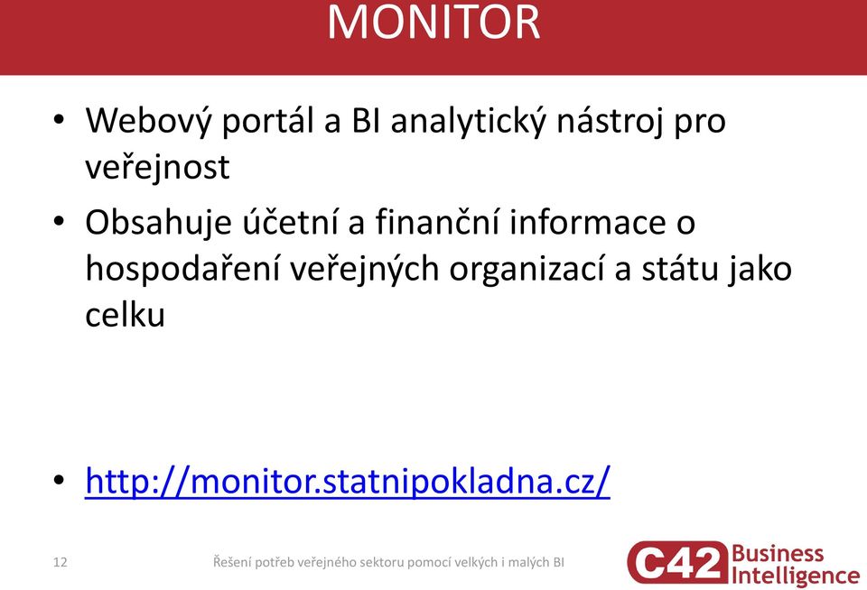 organizací a státu jako celku http://monitor.statnipokladna.