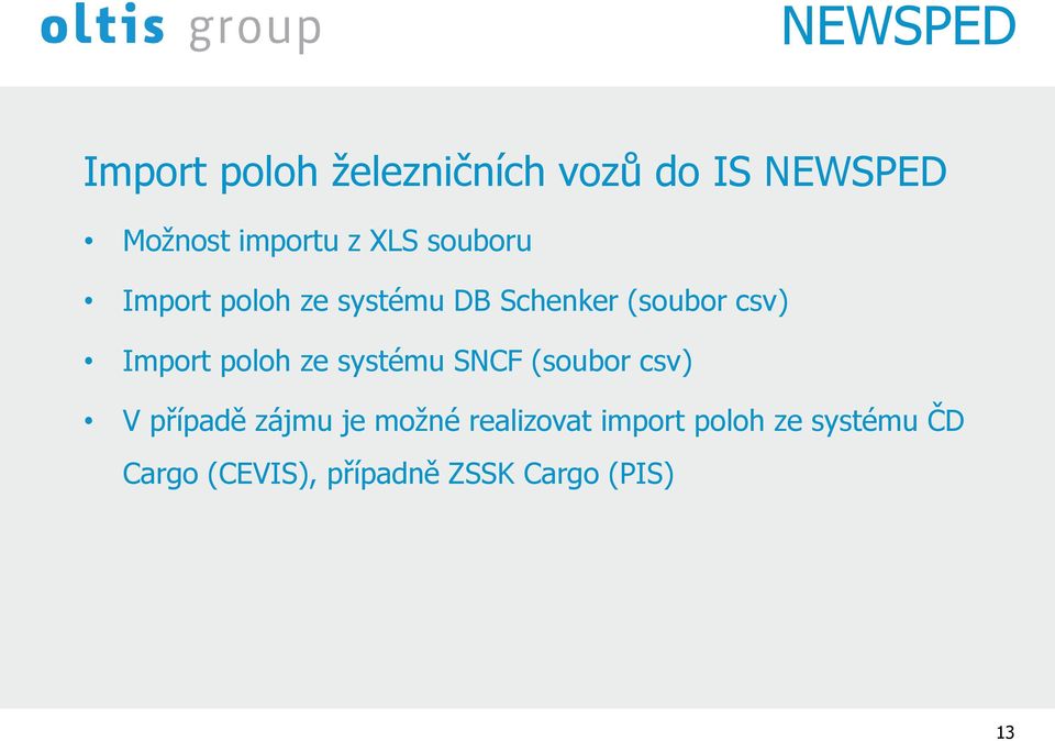 (soubor csv) V případě zájmu je možné realizovat import poloh ze systému ČD Cargo