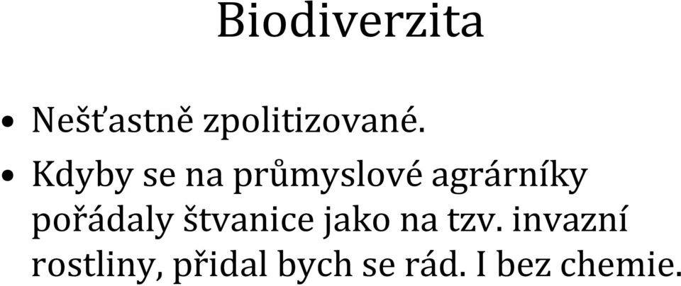 pořádaly štvanice jako na tzv.