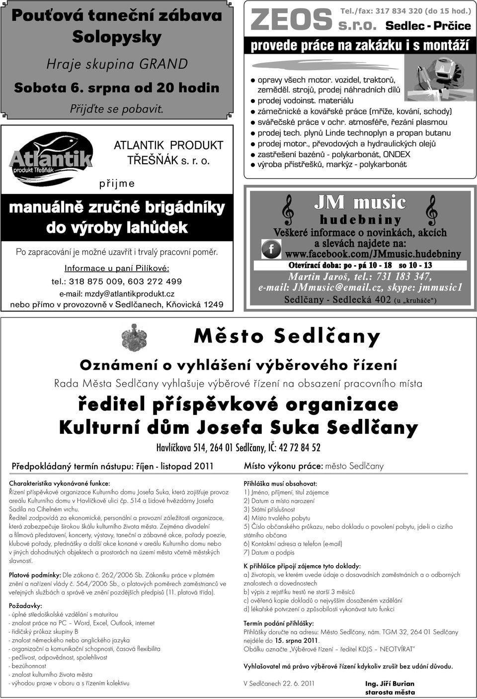 cz nebo přímo v provozovně v Sedlčanech, Kňovická 1249 JM music hudebniny Veškeré informace o novinkách, akcích a slevách najdete na: www.facebook.com/jmmusic.