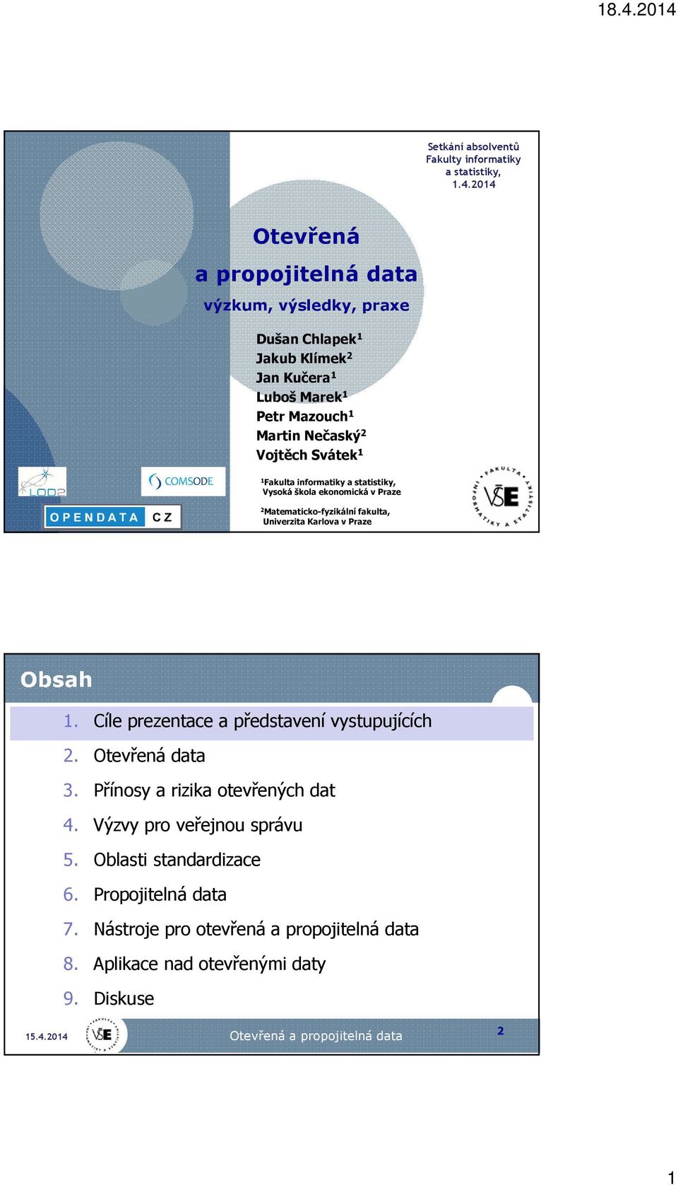 Nečaský 2 Vojtěch Svátek 1 1 Fakulta informatiky a statistiky, Vysoká škola ekonomická v Praze 2 Matematicko-fyzikální fakulta, Univerzita