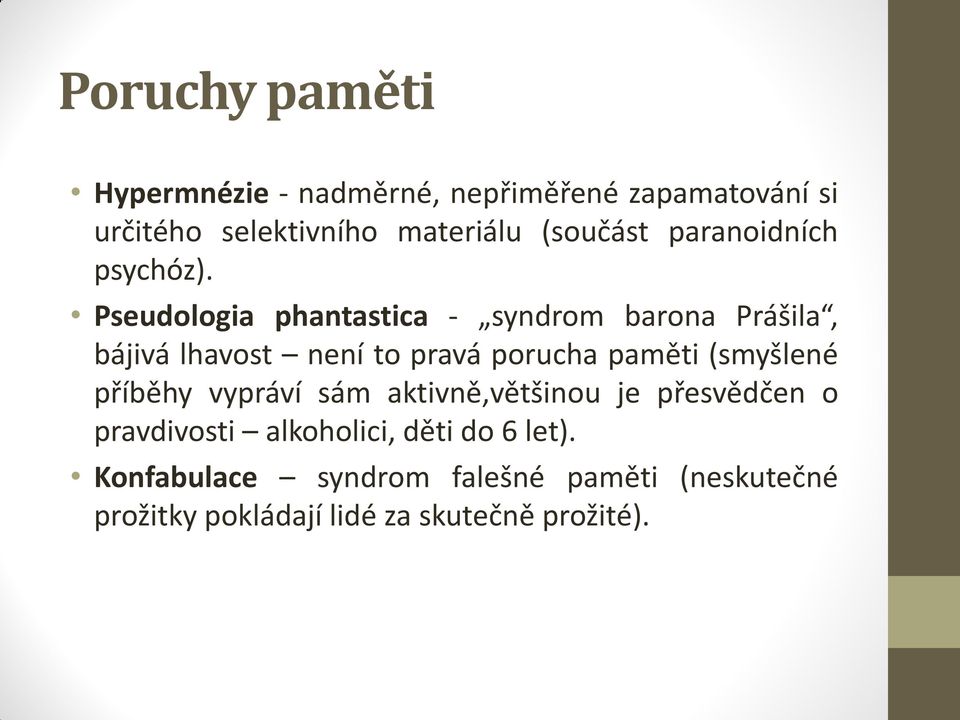 Pseudologia phantastica - syndrom barona Prášila, bájivá lhavost není to pravá porucha paměti (smyšlené