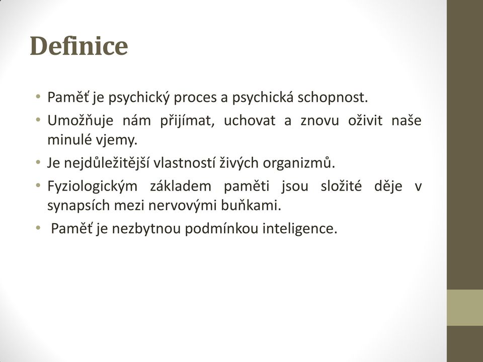 Je nejdůležitější vlastností živých organizmů.