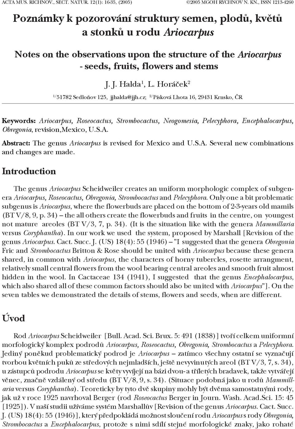 J. Halda 1, L. Horáček 2 2005 MGOH RYCHNOV N. KN., ISSN 1213 4260 1/ 51782 Sedloňov 125, jjhalda@jjh.