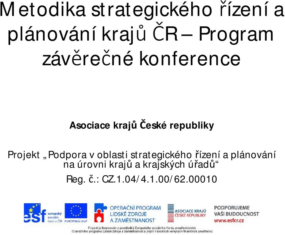 Projekt Podpora voblasti strategického řízení a plánování