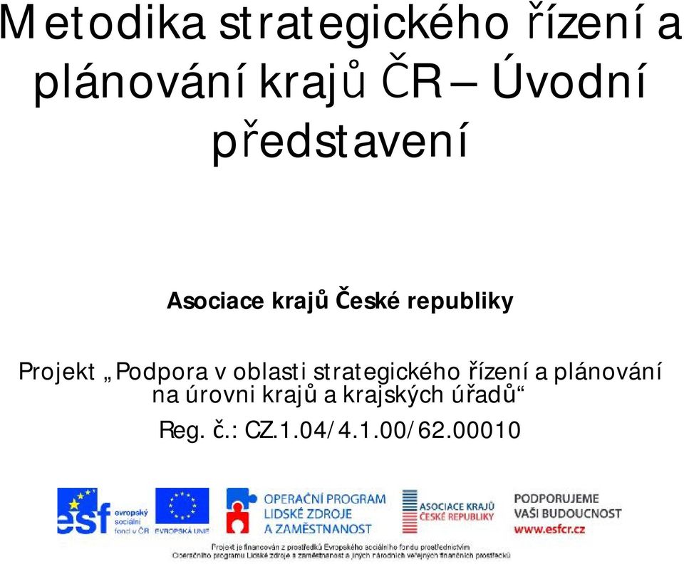 Projekt Podpora voblasti strategického řízení a