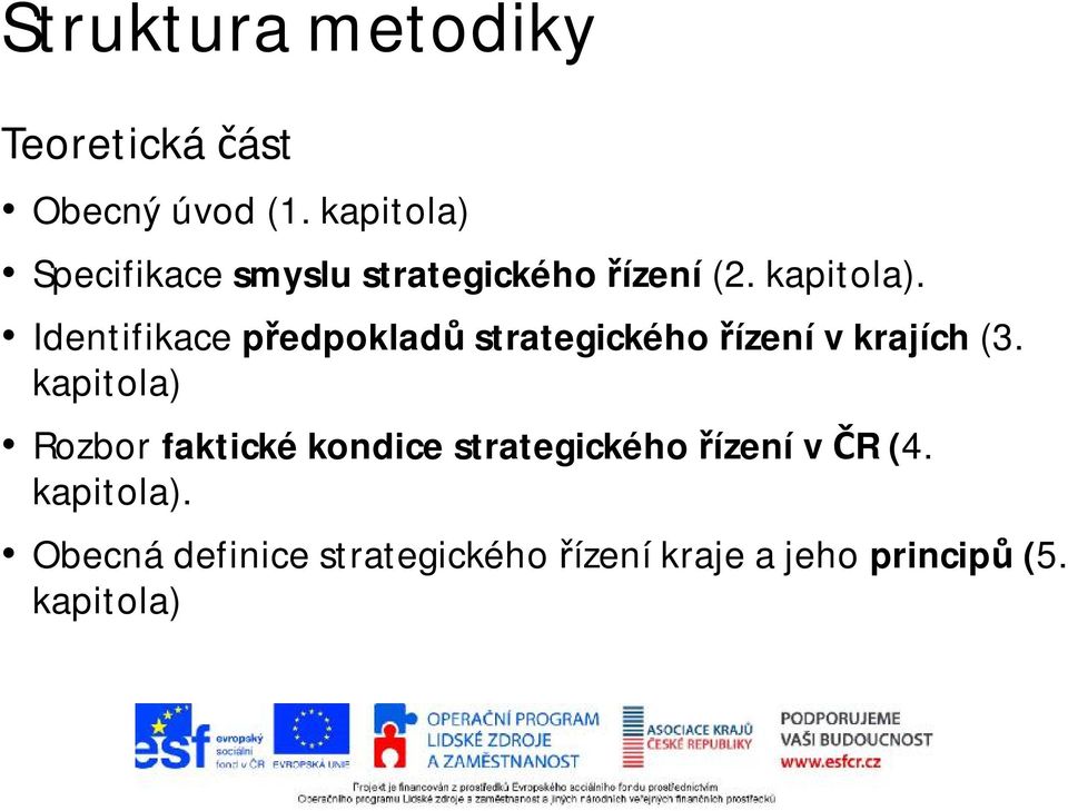 Identifikace předpokladů strategického řízení v krajích (3.