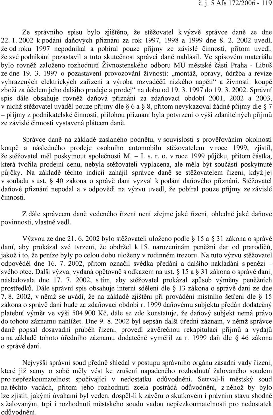 Ve spisovém materiálu bylo rovněž založeno rozhodnutí Živnostenského odboru MÚ městské části Praha - Libuš ze dne 19. 3.