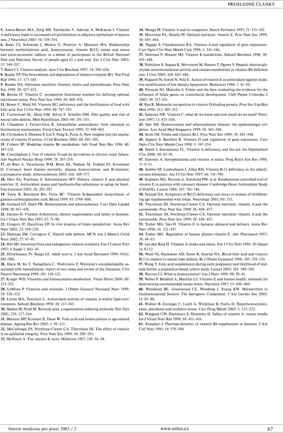 Relationship between methylmalonic acid, homocysteine, vitamin B(12) intake and status and socio-economic indices, in a subset of participants in the British National Diet and Nutrition Survey of