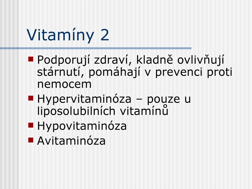 proti nemocem Hypervitaminóza pouze u