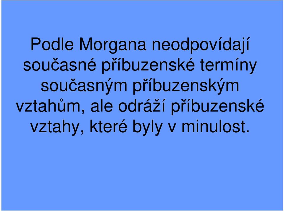 příbuzenským vztahům, ale odráží